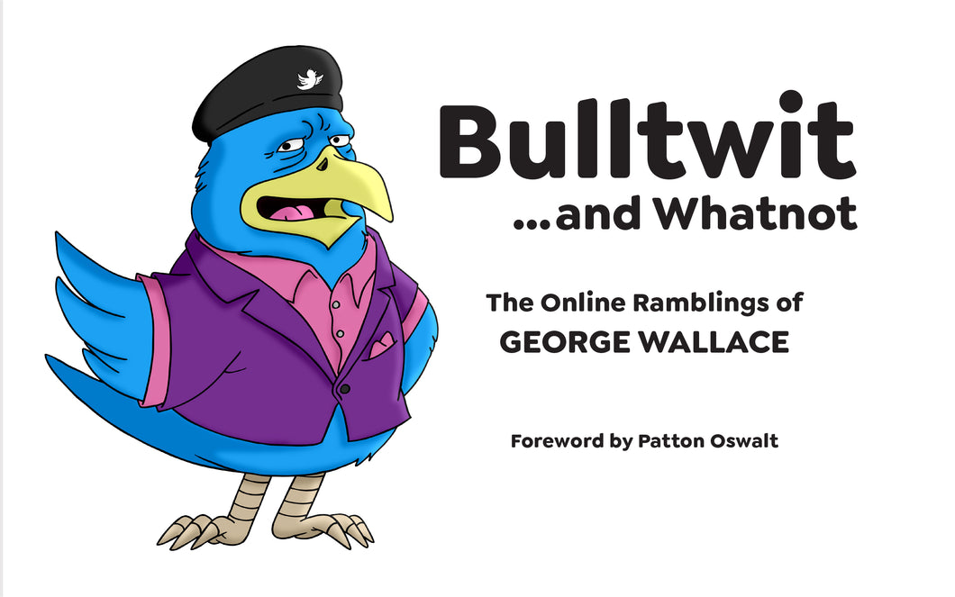 Bulltwit - The Online Ramblings of George Wallace (Softcover)